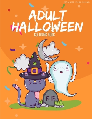 Adult Halloween Coloring Book: Coloring Pages with Ghosts in Varieties Character, Zombie, Witch (Trick or Treat #11)