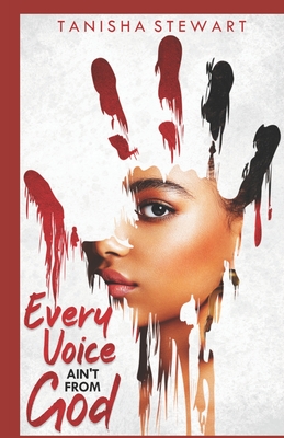 Every Voice Ain't From God: A Christian Romance Thriller By Tanisha Stewart, Carrie Bledsoe (Illustrator), Cynful Monarch (Editor) Cover Image