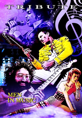 Tribute: Men in Music: Prince, David Bowie, Jerry Garcia & Freddie Mercury By Michael Frizell, George Amaru (Artist) Cover Image