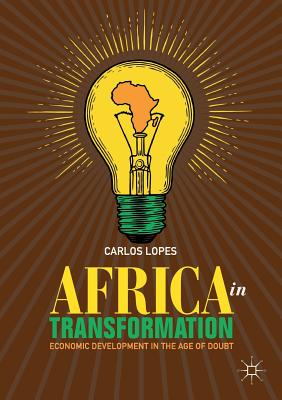Africa in Transformation: Economic Development in the Age of Doubt Cover Image