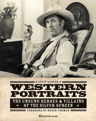Western Portraits: The Unsung Heroes & Villains of the Silver Screen