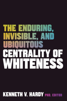 The Enduring, Invisible, and Ubiquitous Centrality of Whiteness Cover Image