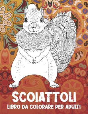 Scoiattoli - Libro da colorare per adulti Cover Image