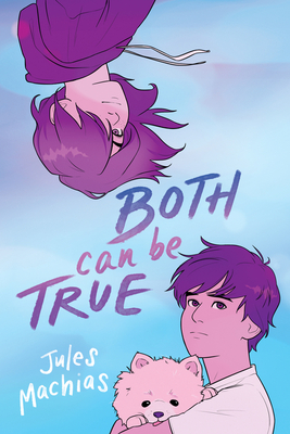 Both Can Be True By Jules Machias Cover Image
