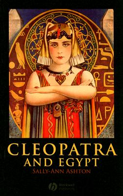 Cleopatra and Egypt (Blackwell Ancient Lives #11)