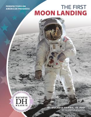 The First Moon Landing (Perspectives on American Progress)