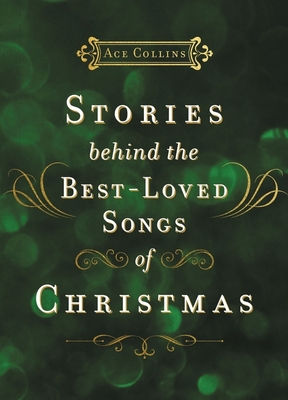 Stories Behind the Best-Loved Songs of Christmas Cover Image