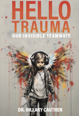 Hello Trauma: Our Invisible Teammate Cover Image