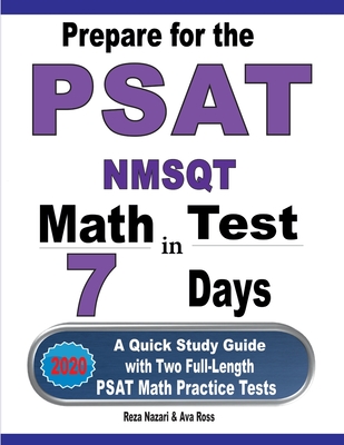 Prepare for the PSAT / NMSQT Math Test in 7 Days: A Quick Study Guide with Two Full-Length PSAT Math Practice Tests By Reza Nazari, Ava Ross Cover Image