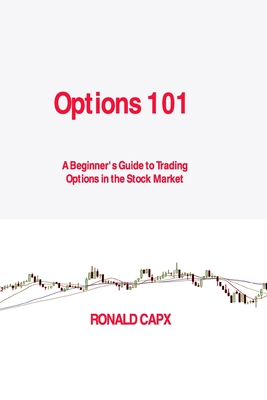 Options 101: A Beginner's Guide to Trading Options in the Stock Market Cover Image