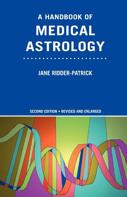 A Handbook of Medical Astrology By Jane Ridder-Patrick Cover Image