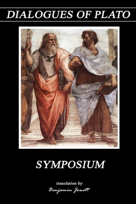 Symposium (Dialogues of Plato #10) By Benjamin Jowett (Translator), Plato Cover Image
