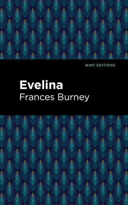 Evelina By Frances Burney, Mint Editions (Contribution by) Cover Image