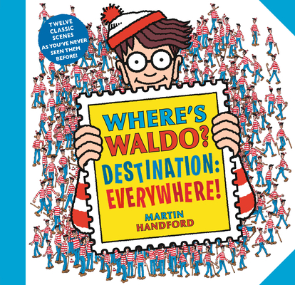 Where’s Waldo? Destination: Everywhere!: 12 classic scenes as you’ve never seen them before! (Where's Waldo?) Cover Image