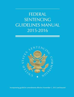 Federal Sentencing Guidelines Manual (2015-2016) Cover Image