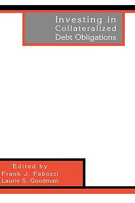 Investing in Collateralized Debt Obligations (Frank J. Fabozzi #81 ...