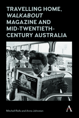 Travelling Home, 'Walkabout Magazine' and Mid-Twentieth-Century Australia Cover Image