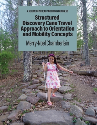Structured Discovery Cane Travel Approach to Orientation and Mobility Concepts (Critical Concerns in Blindness) Cover Image