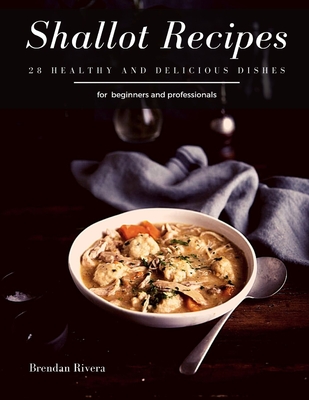 Shallot Recipes: 28 healthy and delicious dishes Cover Image