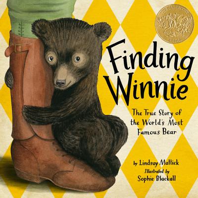 Finding Winnie: The True Story of the World's Most Famous Bear By Lindsay Mattick, Sophie Blackall (Illustrator) Cover Image