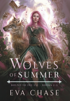 Wolves of Summer: Bound to the Fae - Books 1-3 By Eva Chase Cover Image