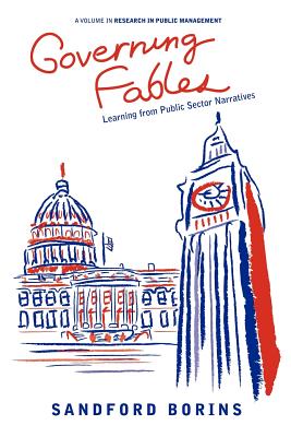 Governing Fables: Learning from Public Sector Narratives (Research in Public Management)