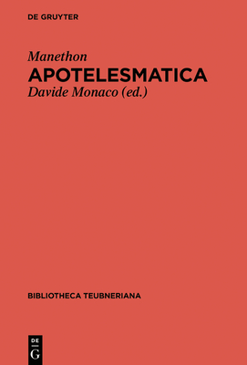 Apotelesmatica (Bibliotheca Scriptorum Graecorum Et Romanorum Teubneriana)