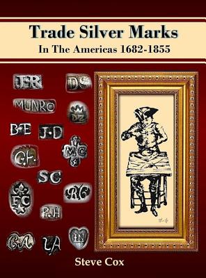 Trade Silver Marks In The Americas 1682-1855 Cover Image