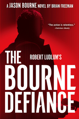 Robert Ludlum's The Bourne Defiance (Jason Bourne #18)