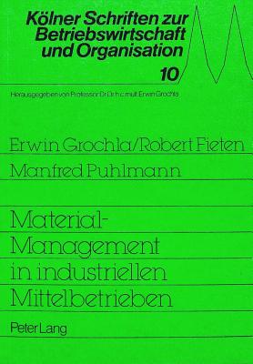 Material-Management in Industriellen Mittelbetrieben: Ergebnisse Einer Explorativen Empirischen Studie Cover Image