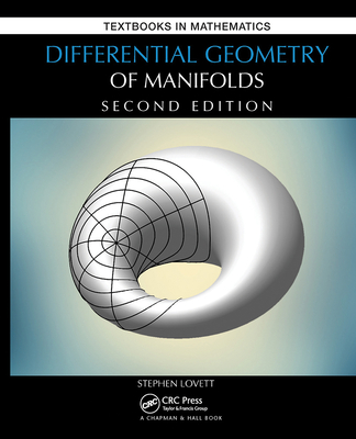 Differential Geometry of Manifolds (Textbooks in Mathematics) By Stephen Lovett Cover Image