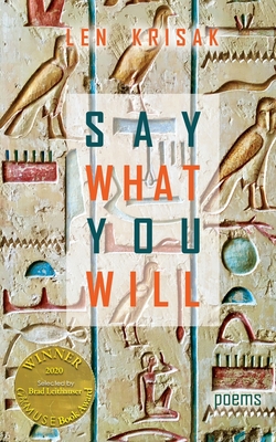 Cover for Say What You Will (Able Muse Book Award for Poetry)