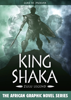 King Shaka: Zulu Legend (African Graphic Novel) Cover Image