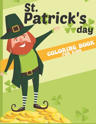 St. Patricks Day Coloring Book for Kids: Adorable St. Patrick's day Coloring Book, St. Patrick's Day Kids Activity Coloring Book, A-Z Guessing Game, S By Öb Art Cover Image
