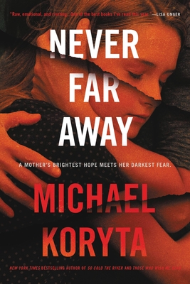 Never Far Away: A Novel