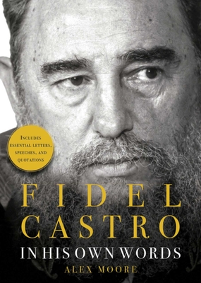 Fidel Castro: In His Own Words Cover Image