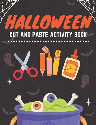 Halloween Cut And Paste Activity Book: Scissors Cutting Skills And Coloring  Practice For Kids Ages 4-8 (Paperback)