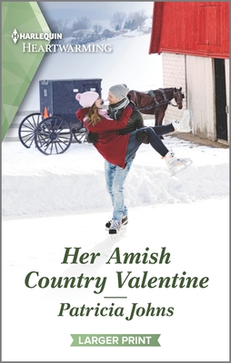 Her Amish Country Valentine: A Clean and Uplifting Romance By Patricia Johns Cover Image