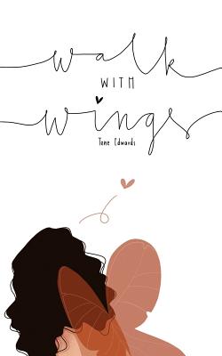 Walk With Wings By Tene Edwards Cover Image