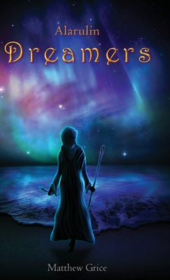Alarulin Dreamers By Matthew Grice Cover Image