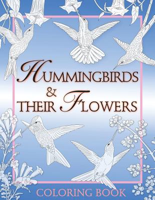 Hummingbirds & Their Flowers: Coloring Book By Alice Balin Cover Image