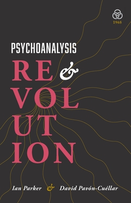 Psychoanalysis and Revolution: Critical Psychology for Liberation Movements Cover Image