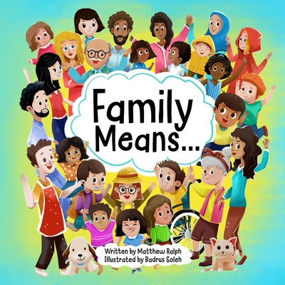 Family Means... By Matthew Ralph Cover Image