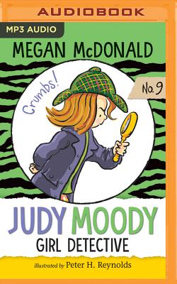 Judy Moody, Girl Detective By Megan McDonald, Peter H. Reynolds (Illustrator), Amy Rubinate (Read by) Cover Image