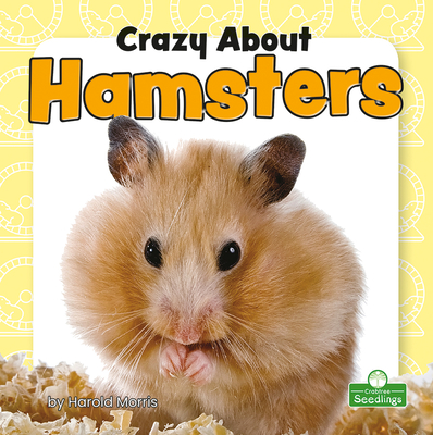 Crazy about Hamsters By Harold Morris Cover Image