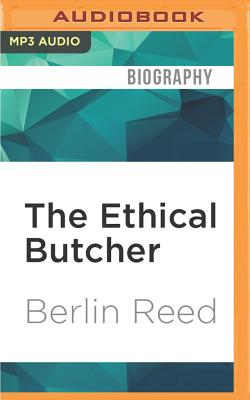 The Ethical Butcher: How to Eat Meat in a Responsible and Sustainable Way Cover Image