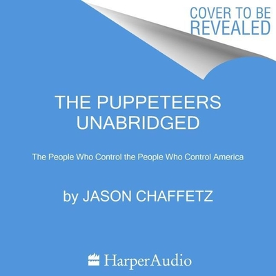 The Puppeteers: The People Who Control the People Who Control America Cover Image