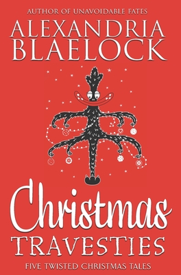 Christmas Travesties By Alexandria Blaelock Cover Image