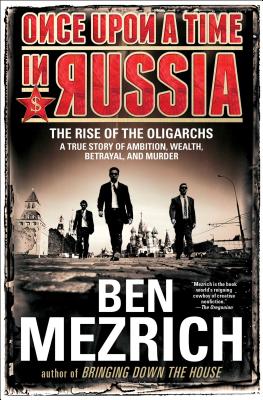 Once Upon a Time in Russia: The Rise of the Oligarchs—A True Story of Ambition, Wealth, Betrayal, and Murder By Ben Mezrich Cover Image