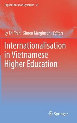 Internationalisation in Vietnamese Higher Education (Higher Education Dynamics #51) By Ly Thi Tran (Editor), Simon Marginson (Editor) Cover Image
